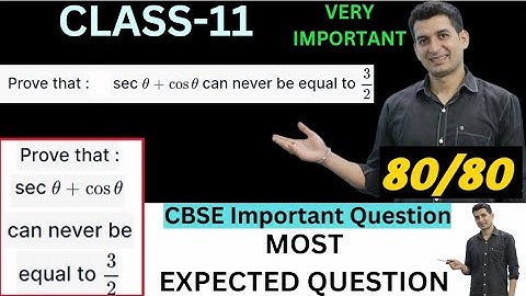 Prove that : sec theta + cos theta  can never be equal to 3/2.#mathsclass11
