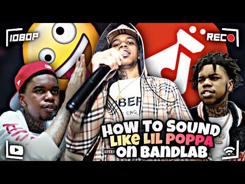 How To Sound Like Lil Poppa On Bandlab!