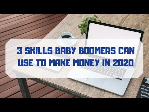 3 Skills Baby Boomers Can Use to Make Money in 2020