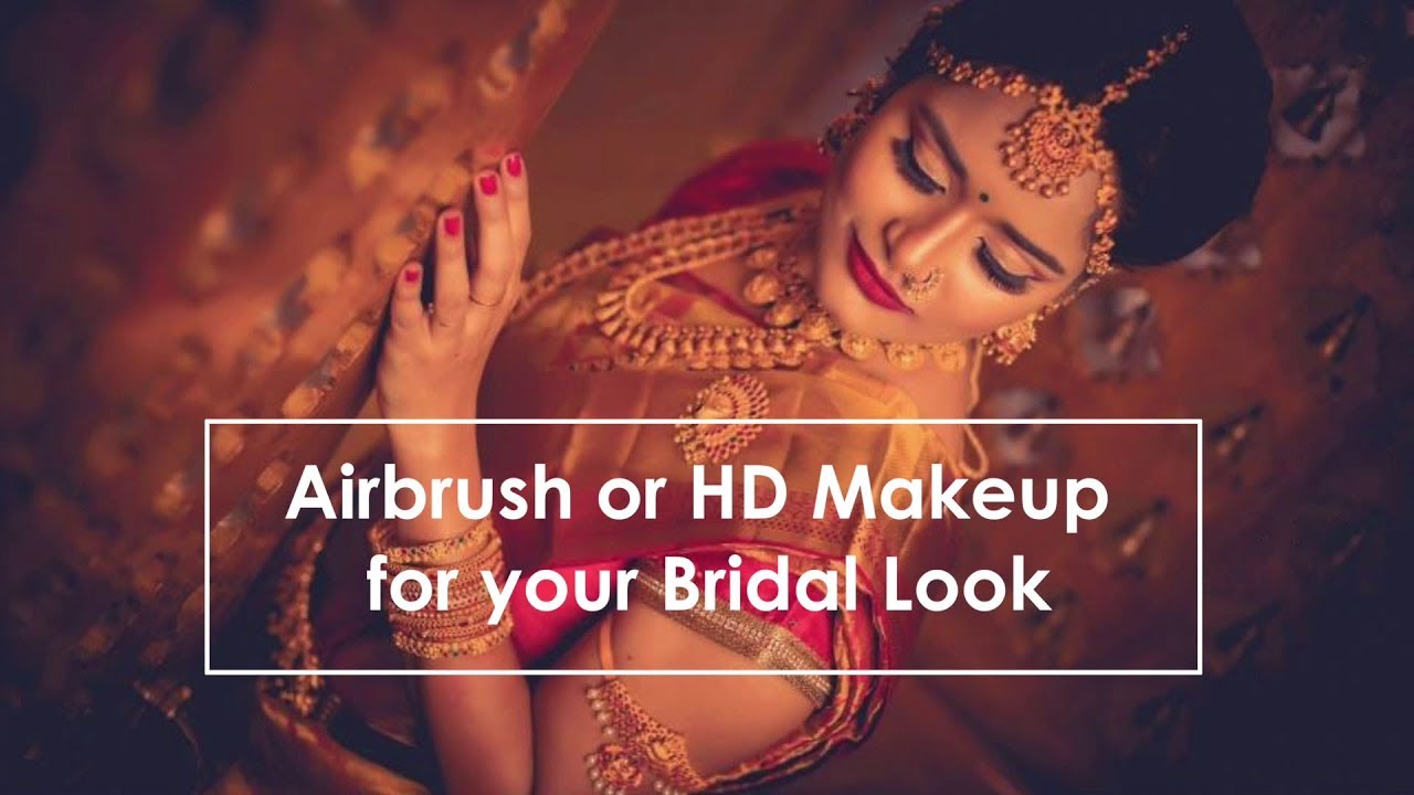 HD Makeup Vs Airbrush Makeup: Which One Is Better for Brides?