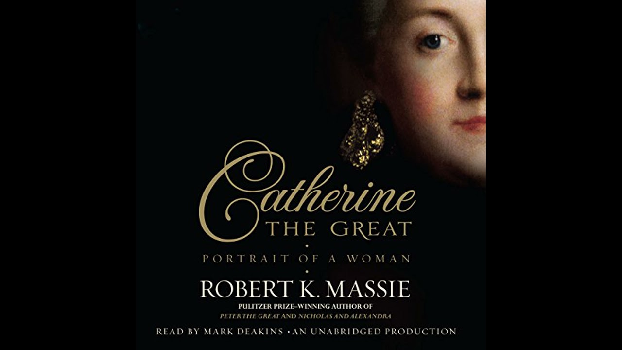 Catherine the Great: Portrait of a Woman by Robert K. Massie | Full Audiobook