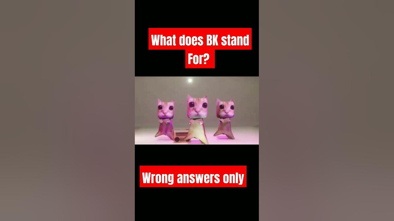 what-does-bk-stand-for-youtube