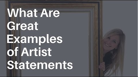 What Are Great Examples of Artist Statements?