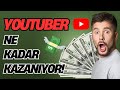 YOUTUBERLAR NE KADAR KAZANIYOR ÖĞREN! - HESAPLAMAYI AÇIKLIYORUM!