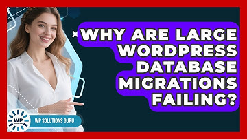 Why Are Large WordPress Database Migrations Failing? - WP Solutions Guru