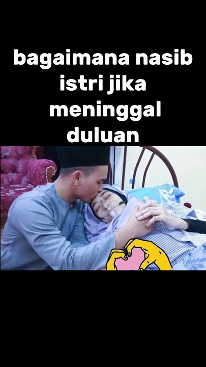 jika istri meninggal duluan #shortvideo