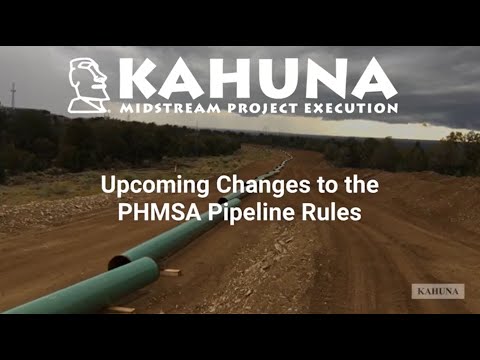 Kahuna - PHMSA Pipeline Rule Changes