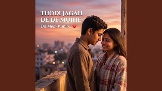 Download Lagu Thodi Jagah De De Mujhe | Heart Touching Sad Love Song Download Lagu Thodi Jagah De De Mujhe | Heart Touching Sad Love Song