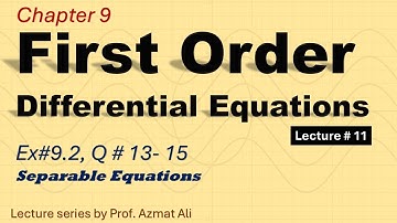 11. Separable Equations | Differential Equations | Exercise: 9.2, Question : 13-15 | S.M YUSUF