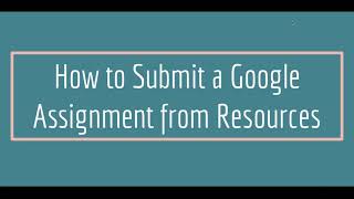 How to Submit a Google Assignment from Schoology Resources