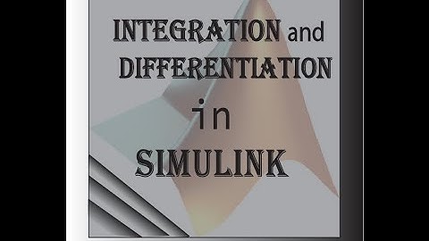 Integration and differentiation in simulink in Matlab Bangla