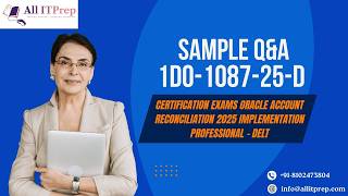 1D0-1087-25-D Oracle Account Reconciliation 2025 Certification |Exam Prep Guide & Practice Questions