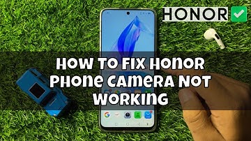 How To Fix Honor Phone Camera Not Working (Camera Failed Error)