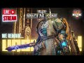 LIVEstream Space Marine II - We remain UNBROKEN! #spacemarine2 #warhammer40k #gaming
