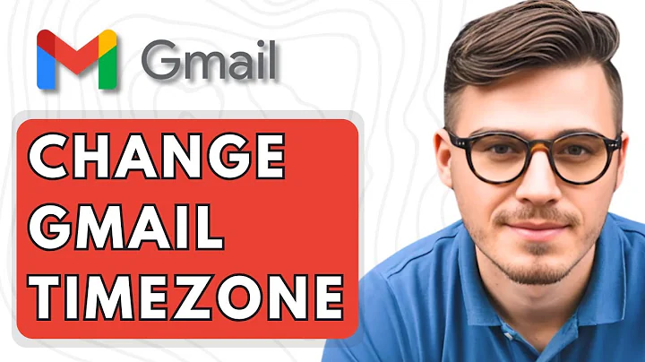 How To Change Gmail Timezone [2025 Guide]