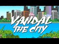 Vandal  the city