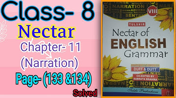 Class- 8 Nectar English grammar (Duff & Dutt) Chapter- 11 (Narration) Pages- (133 & 134) Solved.