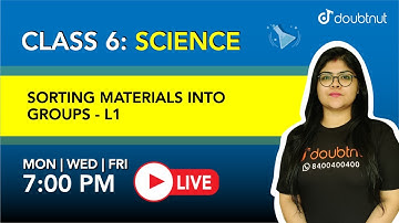 SORTING MATERIALS INTO GROUPS | Class 6 Science | 7 PM Class by Ruchi ma