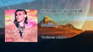 Sonny Moore - Do We Really (Go On)