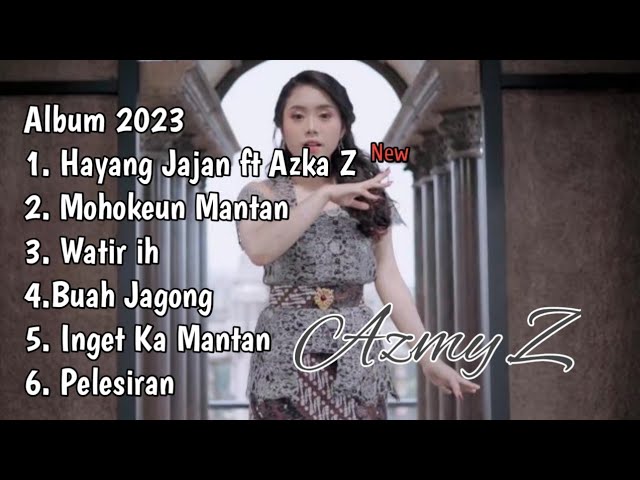 Azmy Z | Full Album 2023 DJ Musik | New Hayang Jajan ft. Azka Z class=