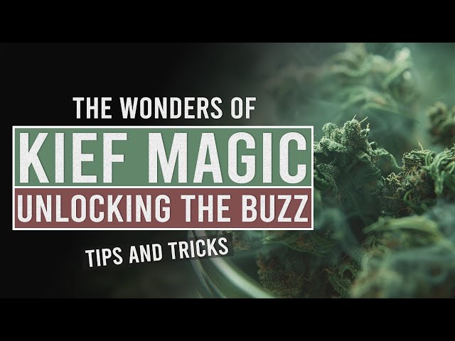 Unlocking the Power of Kief: Tips & Tricks class=