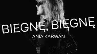 Video thumbnail of "Ania Karwan - BIEGNĘ, BIEGNĘ (Official Video)"