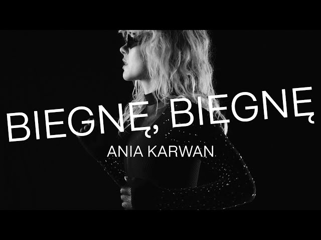 Ania Karwan - Biegnę, biegnę