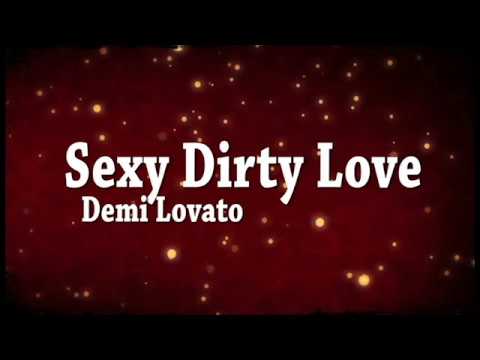 Dirty Sexy Love Demi Lovato Lyrics - YouTube
