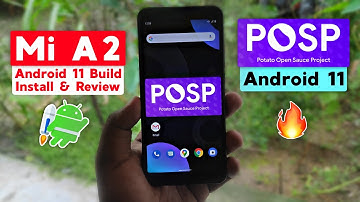 First Android 11 POSP Rom on Mi A2 | Install & Review | Android 11 Stable Build