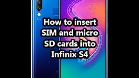 How to insert SIM and micro SD cards into Infinix S4