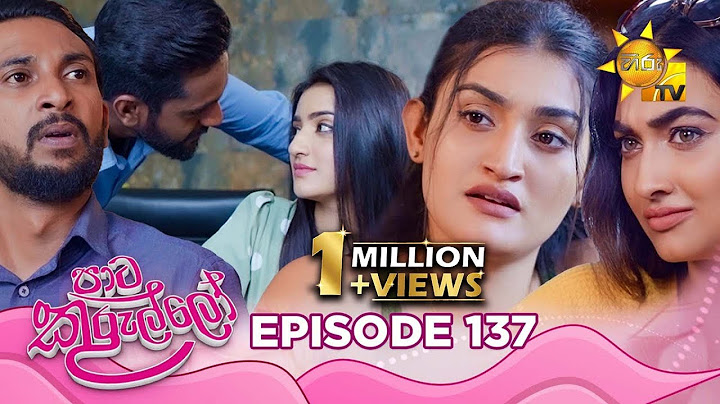 Paata Kurullo - පාට කුරුල්ලෝ | Episode 137 | 2024-11-18 | Hiru TV