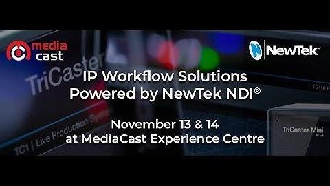 Event Recap: IP Workflow Solutions with Newtek NDI November 13-14, 2019