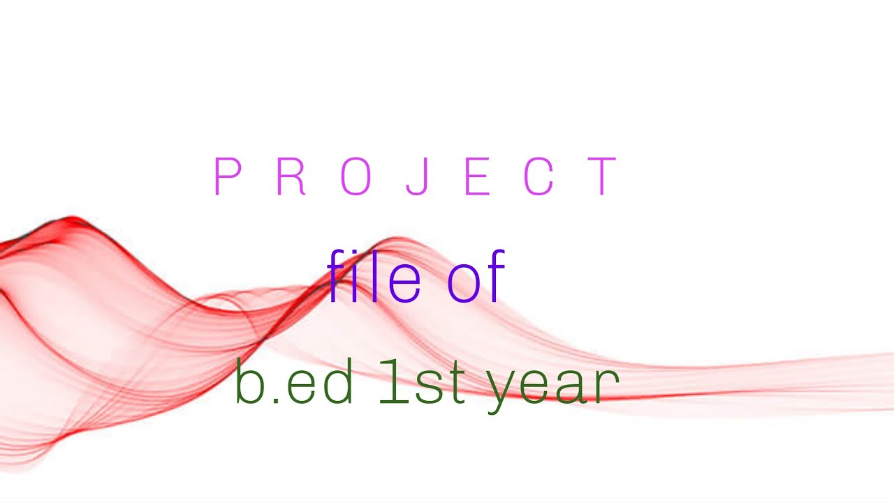 B.ed first year project file growing up as a learner E-103 