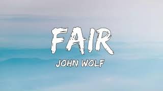 John Wolf - FAIR (Lyrics)