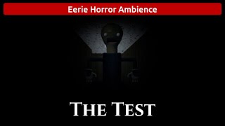 The Test | Tobical Studios (Eerie Horror Ambience | Baldis Basics Plus)