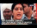 Remembering Sushma Swaraj Through Her Fiery Speeches  | CRUX