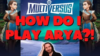How To Play ARYA STARK in MultiVersus!