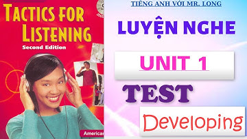 Tactics For Listening TEST 1 | Developing