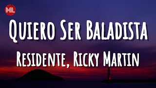 Residente, Ricky Martin - Quiero Ser Baladista (Letra / Lyrics)