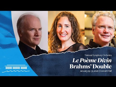 NSO Le Poème Divin Brahms Double Concerto January 29 31 2026 