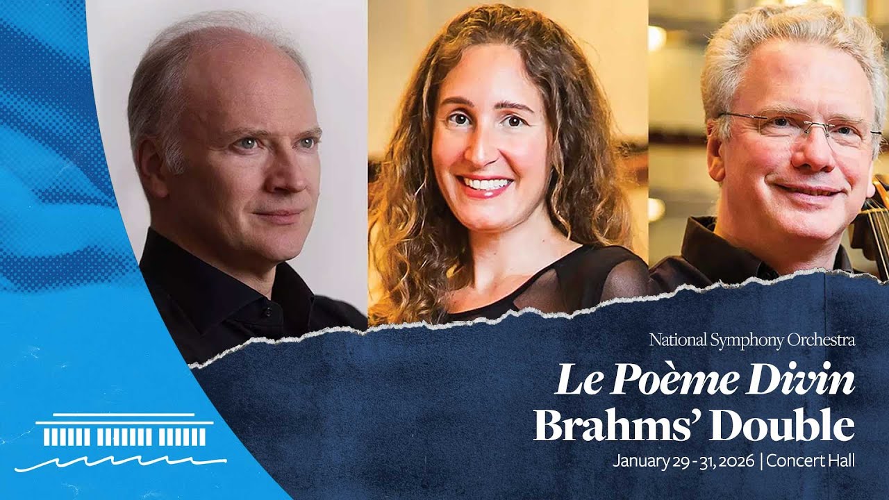 NSO: Le Poème Divin & Brahms’ Double Concerto | January 29 - 31, 2026