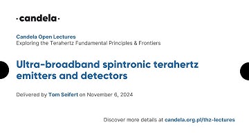 Tom Seifert "Ultra-broadband spintronic terahertz emitters and detectors"