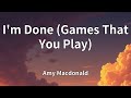 Amy Macdonald I M Done Games That You Play Lyrics