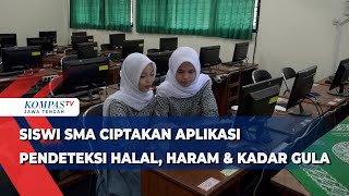 Siswi SMA di Kota Semarang Ciptakan Aplikasi Pendeteksi Halal, Haram, dan Kadar Gula screenshot 2