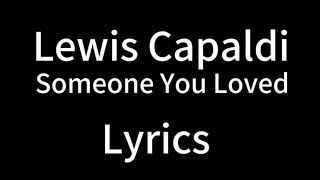 Lewis Capaldi - Someone You Loved (Lyric Video)