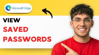 How to View Saved Passwords in Microsoft Edge [2026 Full Guide]