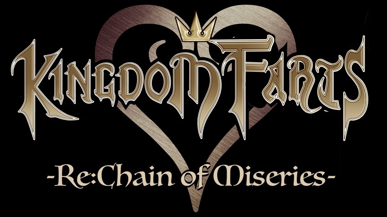 KINGDOM FARTS Re:CHAIN OF MISERIES - YTP