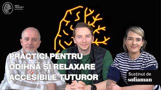 #RelațiaCuOdihna Ep03 - Practici pentru odihnă și relaxare accesibile tuturor