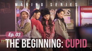 “The Beginning: Cupid” Making Series - Ep. 03 | FIFTY FIFTY (피프티피프티)