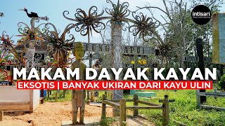 MAKIN LANGKA! MAKAM DAYAK KAYAN, BENTUKNYA KHAS DAN UNIK - BUDAYA